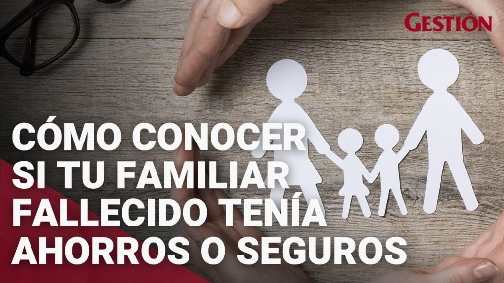 ¿Cómo saber si mi padre fallecido tenía seguro de vida? 7