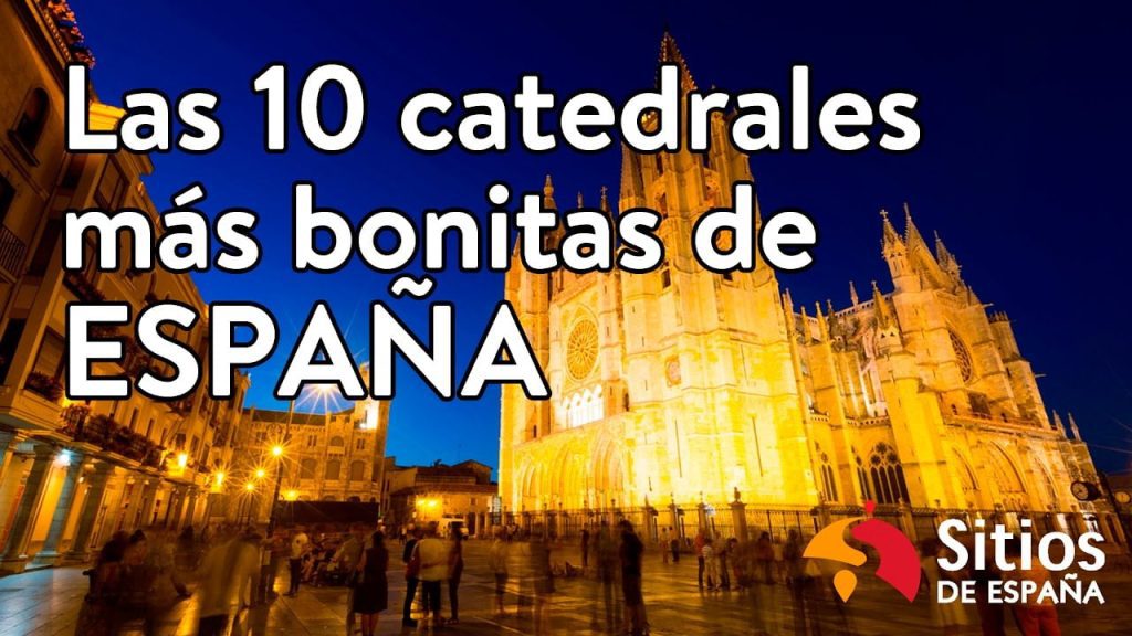 ¿Cuál es la catedral más espectacular de España? 7