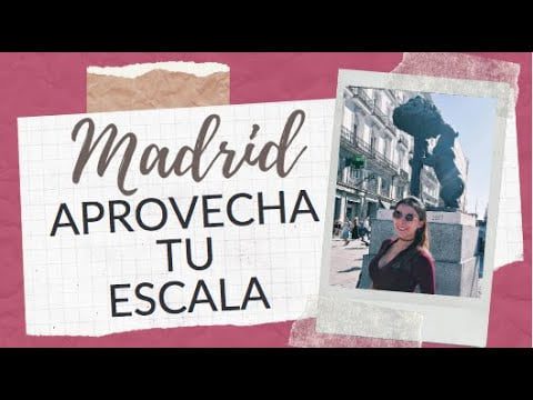 ¿Qué hacer en una escala en Madrid? 2