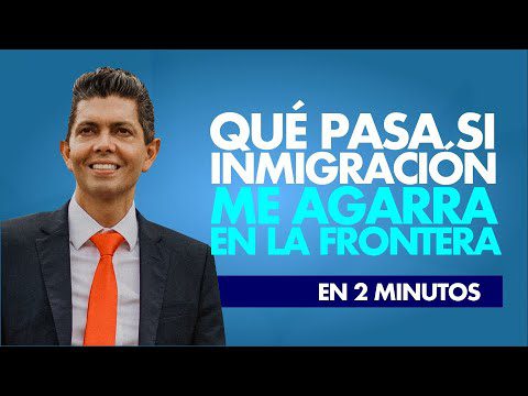 ¿Qué pasa si me agarra la migra por primera vez? 2