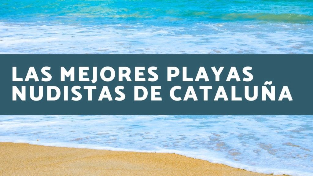 ¿Cuántas playas nudistas hay en Cataluña? 1