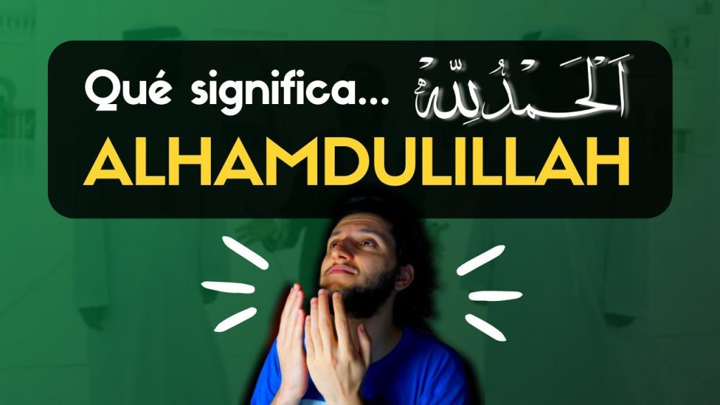 ¿Qué quiere decir hamdullah? 3